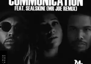Mr. Blasé - Communication (Mr Joe Remix) Ft. Sealskin